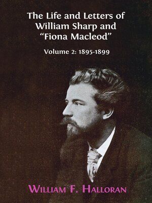 cover image of The Life and Letters of William Sharp and "Fiona Macleod"